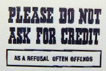 Store sign - "Don't ask for credit"